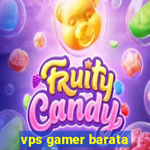 vps gamer barata